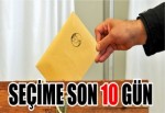 Seçime Son 10 Gün