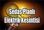 SEDAŞ Planlı Elektrik Kesintisi İlanı