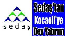 SEDAŞ'tan Kocaeli'ye dev yatırım