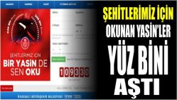 Şehitlerimiz için okunan Yasin’ler yüz bini aştı