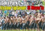 Seka Park Altın Kemer Yağlı Güreşleri 31 Mayıs’ta