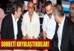 Sohbeti koyulaştırdılar!