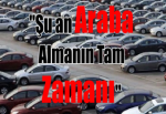 "Şu an Araba Almanın Tam Zamanı"