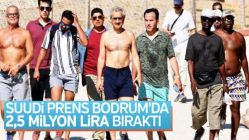 Suudi prens Bodrum'u zengin etti