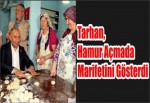 Tarhan, Hamur Açmada Marifetini Gösterdi