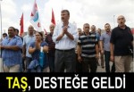 TAŞ, DESTEĞE GELDİ