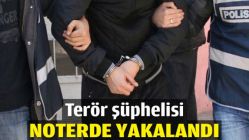 Terör şüphelisi noterde yakalandı