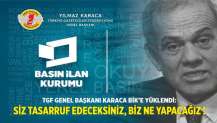 TGF GENEL BAŞKANI KARACA BİK’E YÜKLENDİ