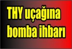 THY uçağına bomba ihbarı