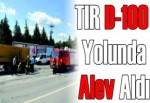 TIR yolda alev aldı