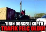 Tırın Dorsesi Koptu,Trafik Felç Oldu!