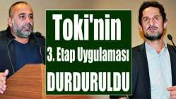 TOKİ'nin 3. Etap uygulaması durduruldu