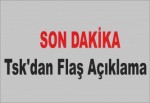 TSK'dan flaş açıklama