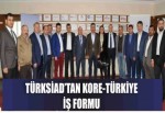 TÜKSİAD’TAN KORE-TÜRKİYE İŞ FORUMU