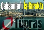 TÜPRAŞ çalışanları iş bıraktı