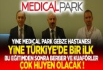 Türkiye’de bir ilki yine Medical Park Gebze yapıyor