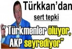 Türkkan’dan sert tepki