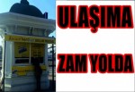 Ulaşıma zam yolda