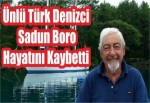 Ünlü Türk Denizci Sadun Boro Hayatını Kaybetti