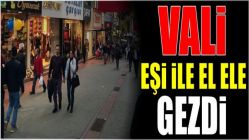 Vali, eşi ile el ele gezdi