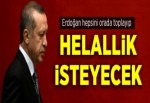 VEDA EDİP HELALLİK İSTEYECEK...