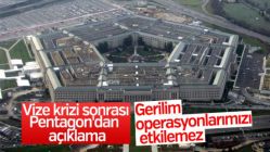 Vize gerilimi sonrası Pentagon'dan açıklama