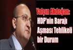 Yalçın Akdoğan: HDP'nin Barajı Aşması Tehlikeli bir Durum