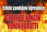 YANGIN PANİK YARATTI