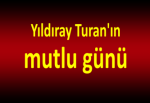 Yıldıray Turan'ın mutlu günü