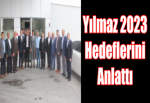 Yılmaz 2023 Hedeflerini Anlattı