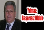 Yılmaz: Başarısız Olduk