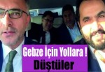 Yine düştüler Gebze için yollara!