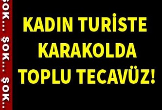 Turist kadına karakolda toplu tecavüz!