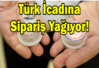 Türk icadına sipariş yağıyor!