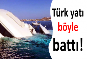 Türk yatı böyle battı!