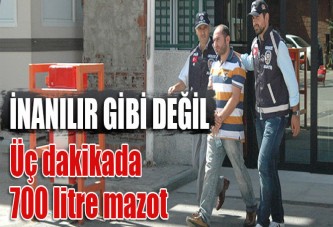 Üç dakikada 700 litre mazot çaldı