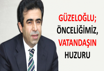 VALİ; ÖNCELİĞİMİZ, VATANDAŞIN HUZURU