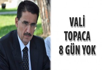 Vali Topaca 8 gün yok