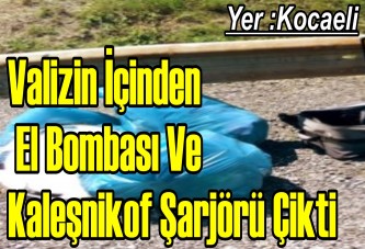 Valizin İçinden El Bombası Ve Kaleşnikof Şarjörü Çikti