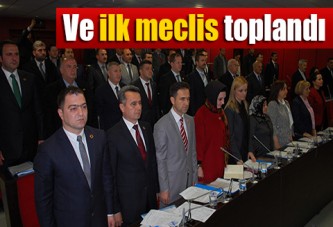 Ve ilk meclis toplandı