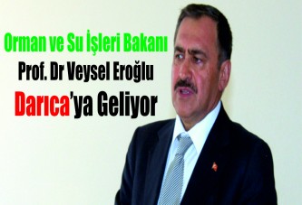 Veysel Eroğlu Darıca’ya geliyor