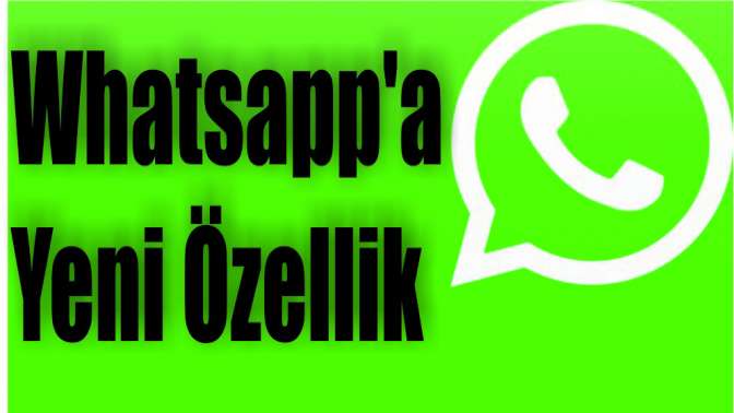 Whatsappa Yeni Özellik