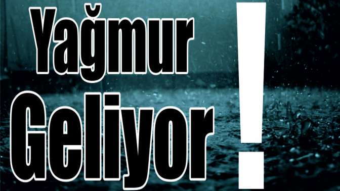 Yağmur geliyor!