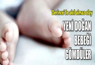 Yeni doğan bebeği gömdüler