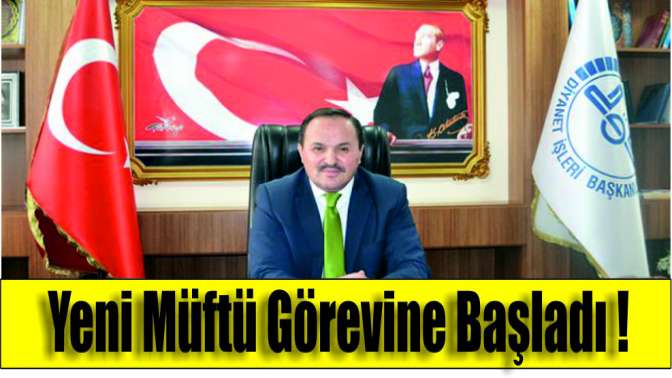 Yeni Müftü görevine başladı!