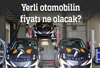 Yerli otomobilin fiyatı ne olacak?