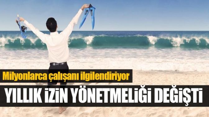 Yıllık ücretli izin yönetmeliğinde değişiklik