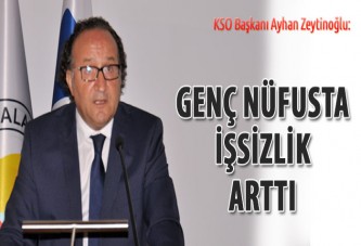 Zeytinoğlu: Genç nüfusta işsizlik arttı